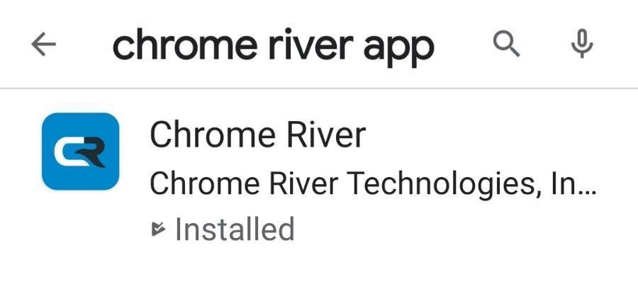 Screen shot of Chrome River app in the Google Play store on a cellphone. Search bar states, "Chrome River App" typed in and below the Chrome River app option is displayed after being installed.
